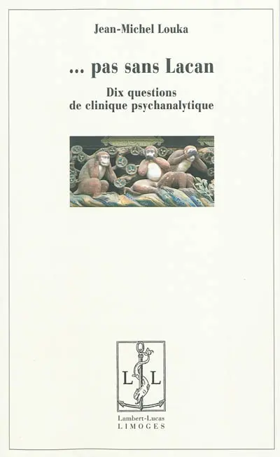 Pas sans Lacan : dix questions de clinique psychanalytique
