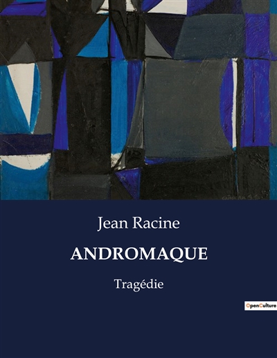 ANDROMAQUE : Tragédie