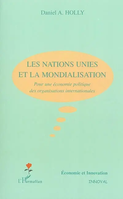 Les Nations unies et la mondialisation : pour une économie politique des organisations internationales