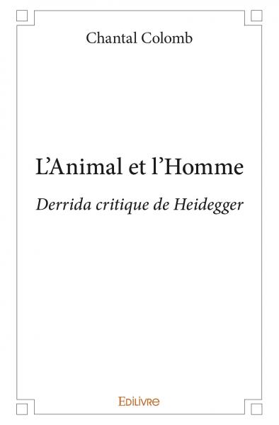 L'animal et l'homme : Derrida critique de Heidegger
