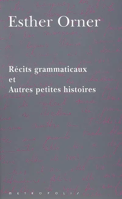 Récits grammaticaux : et autres petites histoires