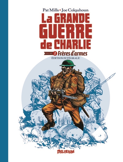 La Grande Guerre de Charlie : intégrale. Vol. 2. Frères d'armes