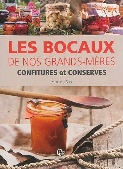Les bocaux de nos grands-mères : confitures et conserves