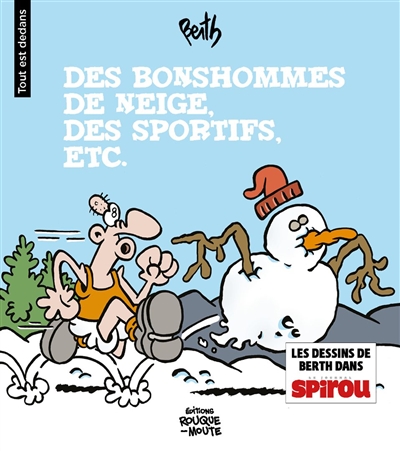 Tout est dedans. Vol. 1. Des bonshommes de neige, des sportifs, etc.