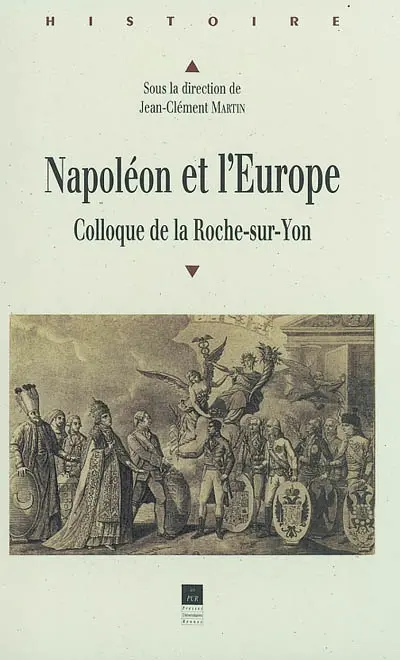 Napoléon et l'Europe : colloque de la Roche-sur-Yon, 8-9 juin 2001