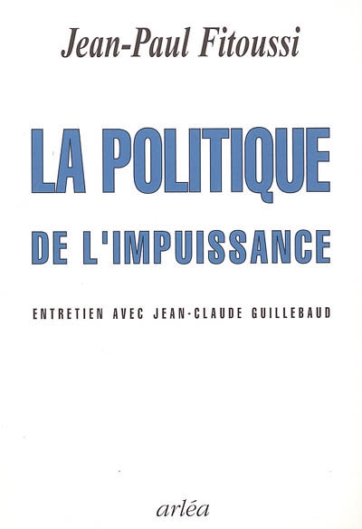 La politique de l'impuissance : entretien avec Jean-Claude Guillebaud