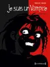 Je suis un vampire : intégrale. Vol. 1