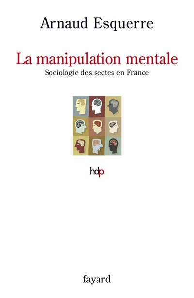 La manipulation mentale : sociologie des sectes en France