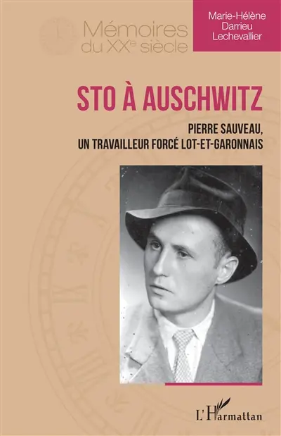 STO à Auschwitz : Pierre Sauveau, un travailleur forcé lot-et-garonnais