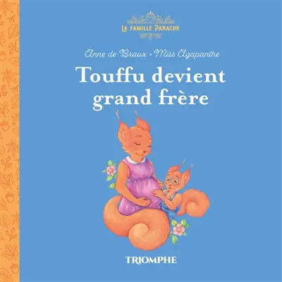 La famille Panache. Vol. 3. Touffu devient grand frère
