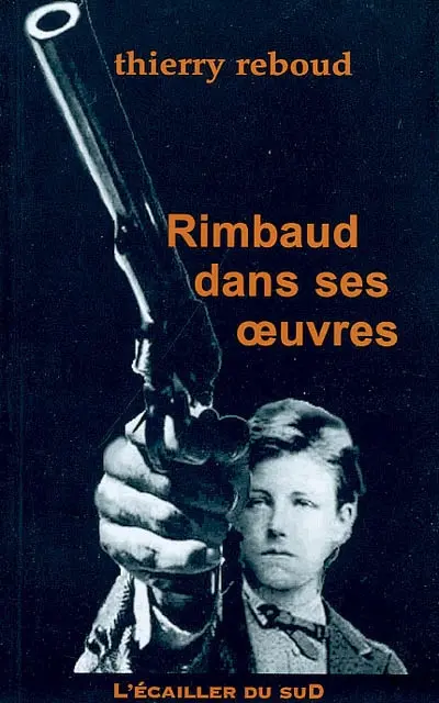 Rimbaud dans ses oeuvres