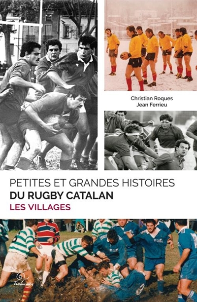 Petites et grandes histoires du rugby catalan : les villages
