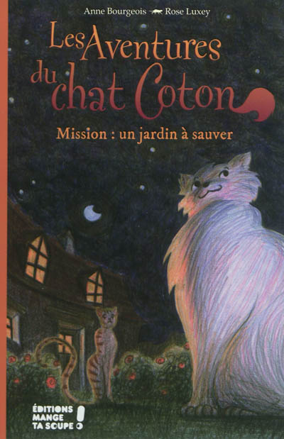 Les aventures du chat Coton. Mission : un jardin à sauver