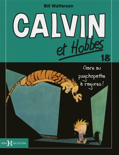 Calvin et Hobbes. Vol. 18. Gare au psychopathe à rayures !