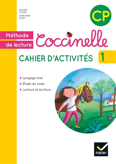 Coccinelle, méthode de lecture, cahier d'activités CP : langage oral, étude du code, lecture et écriture. Vol. 1