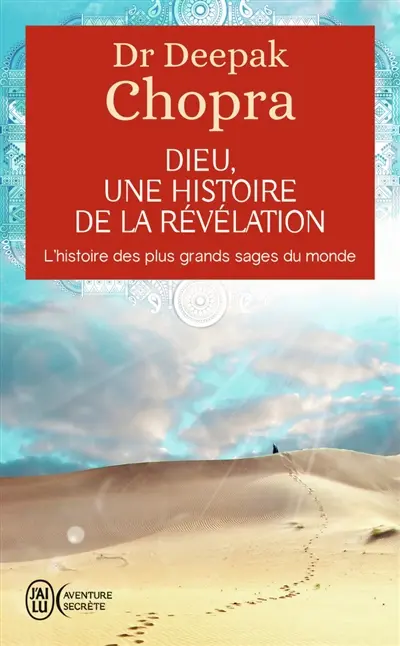 Dieu, une histoire de la révélation : l'histoire des plus grands sages du monde