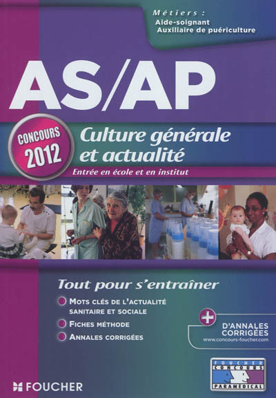 AS-AP, concours 2012, culture générale et actualité : entrée en école et en institut : aide soignant, auxiliaire de puériculture