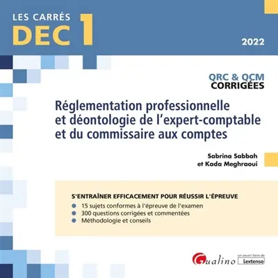 Réglementation professionnelle et déontologie de l'expert-comptable et du commissaire aux comptes, DEC 1 : QRC et QCM corrigées : 2022