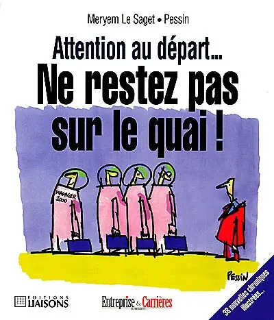 Ne restez pas sur le quai ! Attention au départ : 38 nouvelles chroniques illustrées !