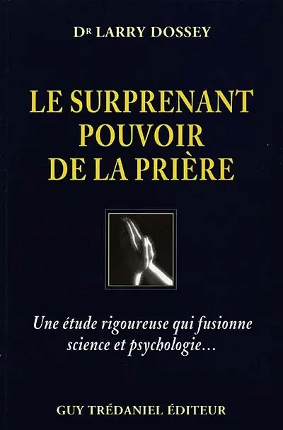 Le surprenant pouvoir de la prière : une étude rigoureuse qui fusionne science et psychologie