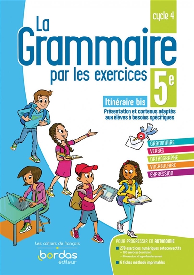 La grammaire par les exercices 5e, cycle 4 : itinéraire bis, présentation et contenus adaptés aux élèves à besoins spécifiques