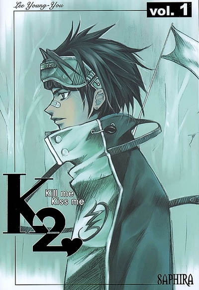 K2 : kill me, kiss me. Vol. 1