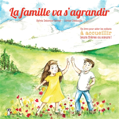La famille va s'agrandir : un livre pour aider les enfants à accueillir leurs frères ou soeurs !