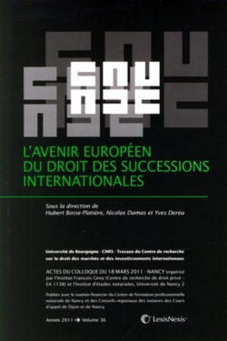 l'avenir européen du droit des successions internationales : actes du colloque du 18 mars 2001, nancy