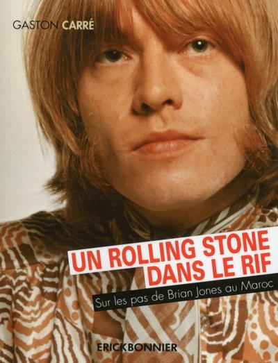 Un Rolling Stone dans le Rif : sur les pas de Brian Jones au Maroc
