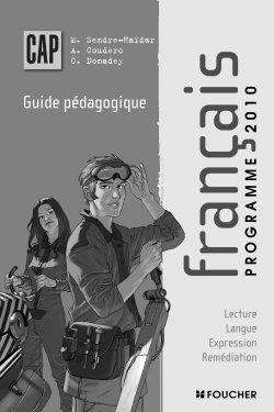 Français CAP programmes 2010 : guide pédagogique : lecture, langue, expression, remédiation