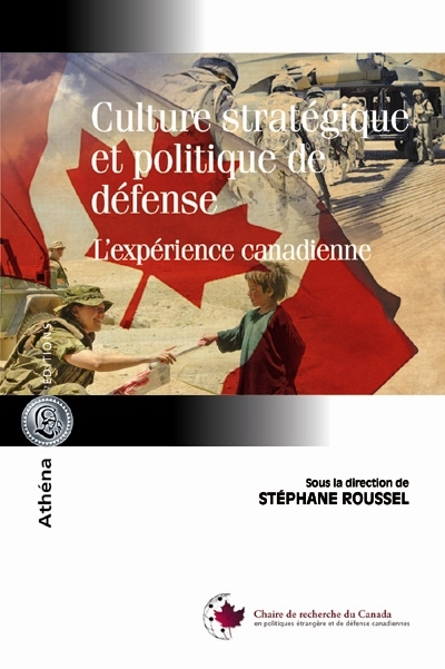Culture stratégique et politique de défense : expérience canadienne