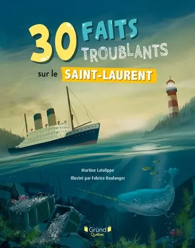 30 faits troublants sur le Saint-Laurent