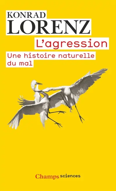 L'agression : une histoire naturelle du mal