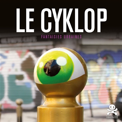 Le Cyklop : fantaisies urbaines