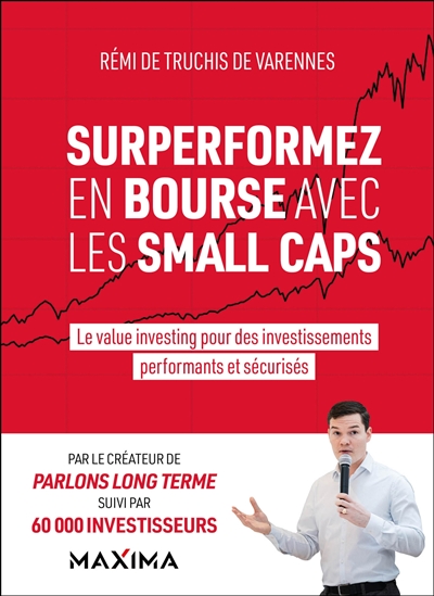 Surperformez en Bourse avec les small caps : la value investing pour des investissements performants et sécurisés