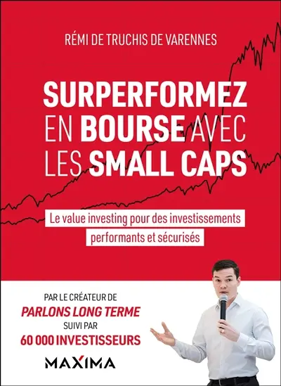 Surperformez en Bourse avec les small caps : la value investing pour des investissements performants et sécurisés