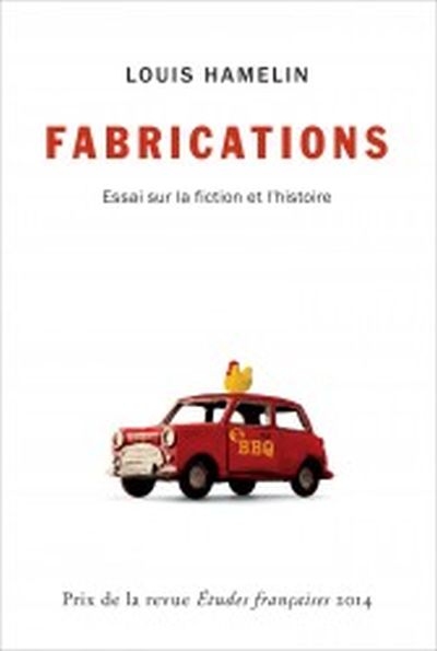 Fabrications : essai sur la fiction et l'histoire