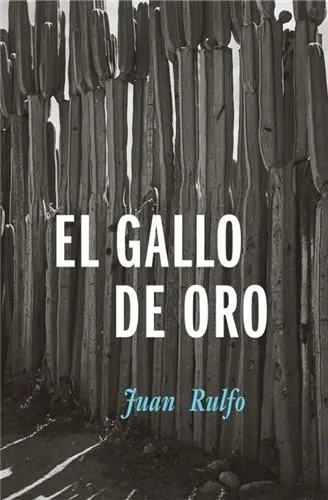 Juan Rulfo El Gallo de Oro