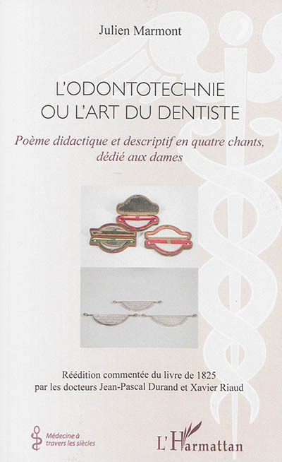 L'odontotechnie ou L'art du dentiste : poème didactique et descriptif en quatre chants, dédiés aux dames