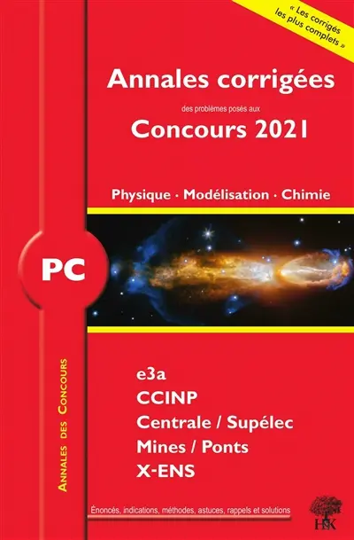 Physique, modélisation, chimie PC : annales corrigées des problèmes posés aux concours 2021 : e3a, CCINP, Centrale-Supélec, Mines-Ponts, X-ENS
