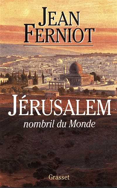 Jérusalem, nombril du monde