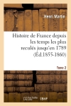 Histoire de France depuis les temps les plus reculés jusqu'en 1789. Tome 2 (Ed.1855-1860)