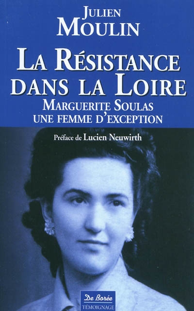 La Résistance dans la Loire : Marguerite Soulas, une femme d'exception