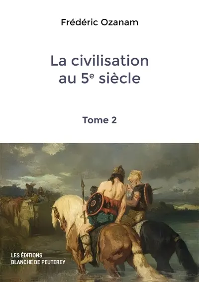 La civilisation au 5e siècle. Vol. 2