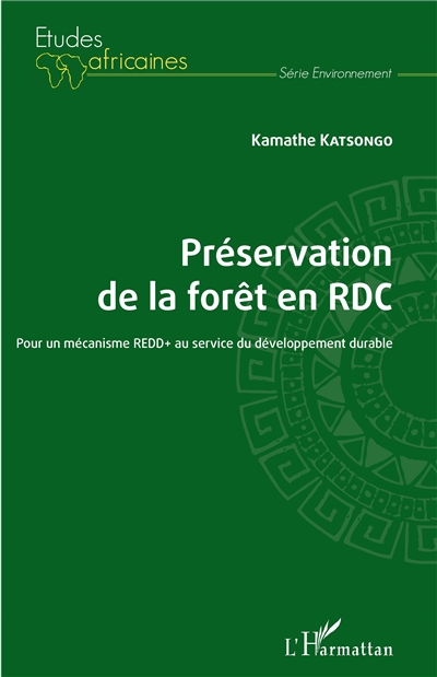 Préservation de la forêt en RDC : pour un mécanisme REDD+ au service du développement durable