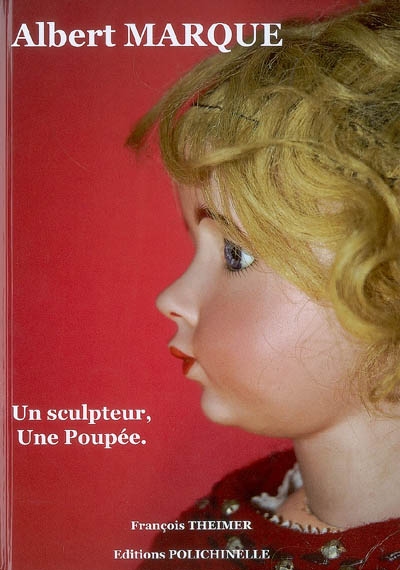Albert Marque : un sculpteur, une poupée