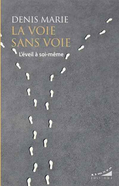 La voie sans voie : l'éveil à soi-même