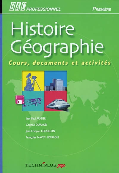 Histoire-géographie, bac professionnel, première : cours, documents et activités