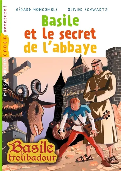 Basile le troubadour. Basile et le secret de l'abbaye