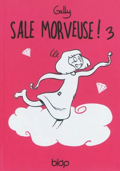 Sale morveuse !. Vol. 3. A la folie